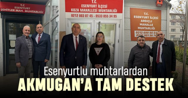 Esenyurtlu muhtarlardan Akmugan'a tam destek