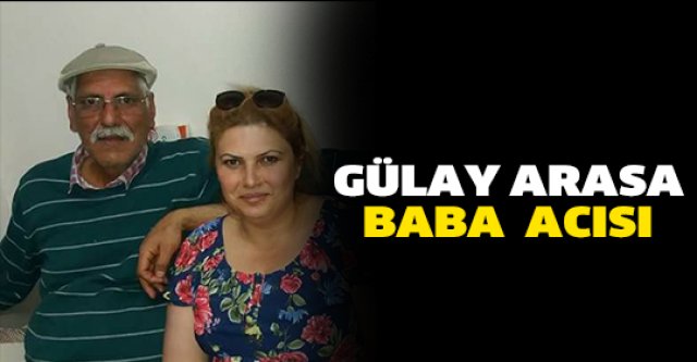 GÜLAY ARASA BABA ACISI