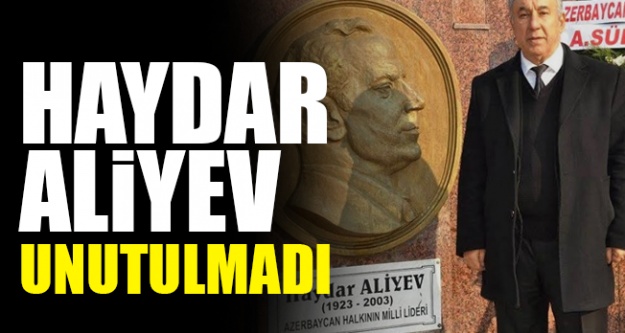 Haydar Aliyev unutulmadı