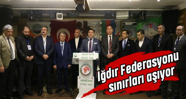 Dünya Iğdır Dernekleri Federasyonu sınırları aşıyor