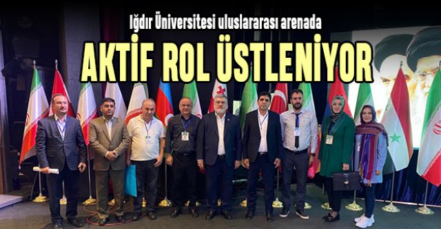 Iğdır Üniversitesi uluslararası arenada aktif rol üstleniyor