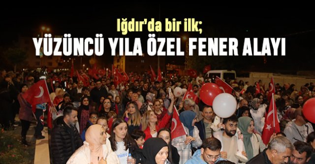 Iğdır'da bir ilk; Büyük fener alayı yapıldı