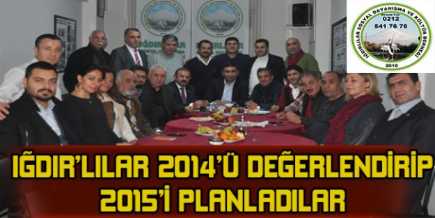 Iğdırlılar 2014'ü değerlendirip 2015'i planladılar