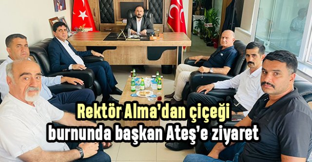 Rektör Alma'dan çiçeği burnunda başkana ziyaret