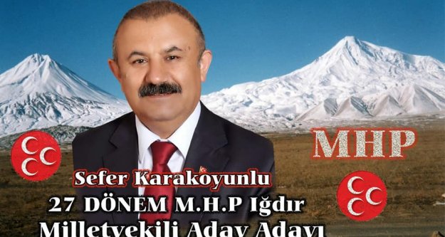 Sefer Karakoyunlu MHP Iğdır Milletvekili A.Adayı Oldu