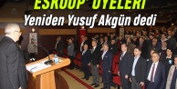 ESKOOP ÜYELERİ YENİDEN AKGÜN DEDİ
