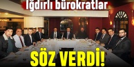 Iğdırlı bürokratlar söz verdi