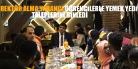 Rektör Alma Yabancı Öğrencilerle Yemek Yedi, Taleplerini Dinledi