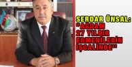Serdar Ünsal: ”Ağdam 27 yıldır Ermenilerin işgalinde''