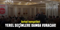 Serhat hemşerileri yerel seçimlere damga vuracak