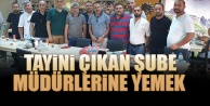 Tayini Çıkan Şube Müdürlerine Yemek