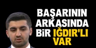 Başarının arkasında bir Iğdırlı var