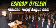 ESKOOP ÜYELERİ YENİDEN AKGÜN DEDİ