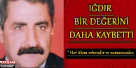 IĞDIR BİR DEĞERİNİ DAHA KAYBETTİ