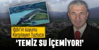 Iğdır'ın suyunu karşılayan Tuzluca temiz su içemiyor