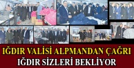 Iğdır valisi Alpmandan çağrı: ığdır sizleri bekliyor