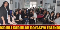 Iğdırlı kadınlar doyasıya eğlendi