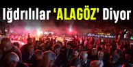 Iğdırlılar 'Alagöz' diyor