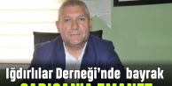 Iğdırlılar Derneği'nde bayrak Sarıcan'a emanet