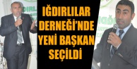 Iğdırlılar Derneği'nde Yeni başkan seçildi !