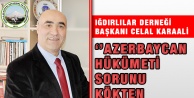 Karaali: Azerbaycan Hükümeti Sorunu Kökten Çözmeli