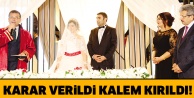 Karar verildi, kalem kırıldı