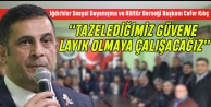 Kılıç: Tazelediğimiz güvene layık olmaya çalışacağız