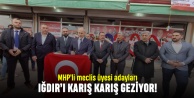 MHP'li Meclis Üyesi Adayları Iğdır'ı karış karış geziyor