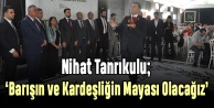 Tanrıkulu: ‘Barışın ve Kardeşliğin Mayası Olacağız'