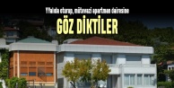 Yalıda oturup, mütevazi apartman dairesine göz diktiler