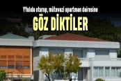 Yalıda oturup, mütevazi apartman dairesine göz diktiler