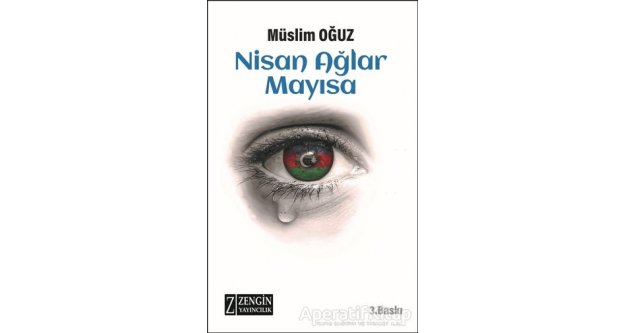 Yazar Müslim Oğuz'dan  'Nisan Ağlar Mayısa”