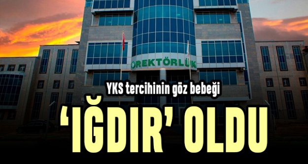 YKS tercihinin göz bebeği ‘Iğdır' oldu