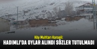 Köy Muhtarı Karaali: Hadımlıda oylar alındı, sözler tutulmadı